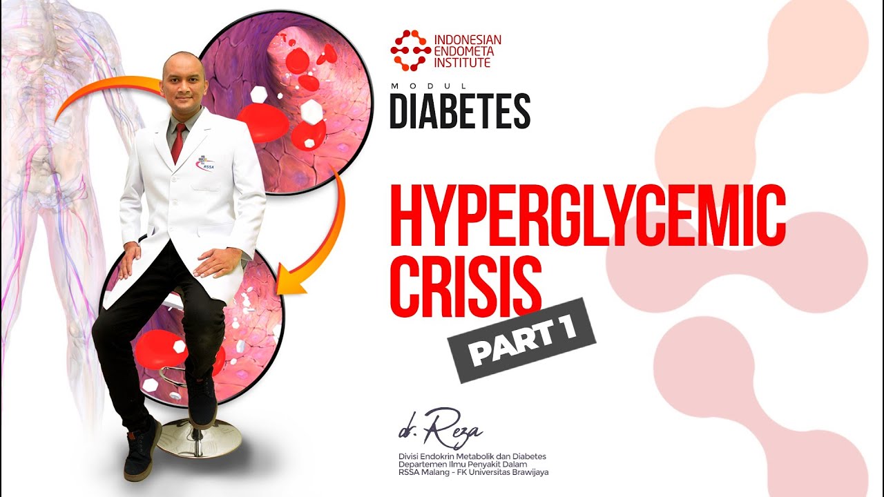 HYPERGLYCEMIC CRISIS PART 1 - MODUL DIABETES - dr REZA RINADHI B, SpPD-KEMD #endometa #hyperglycemic