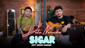SIGAR - DENNY CAKNAN | COVER BY DUTA NERENDRA