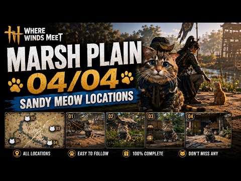 Marsh Plain | All 04 Sandy Meow Locations | Where Winds Meet