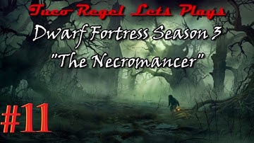 Dwarf Fortress S:3 "The Necromancer" Ep. 11 - Base Building!!
