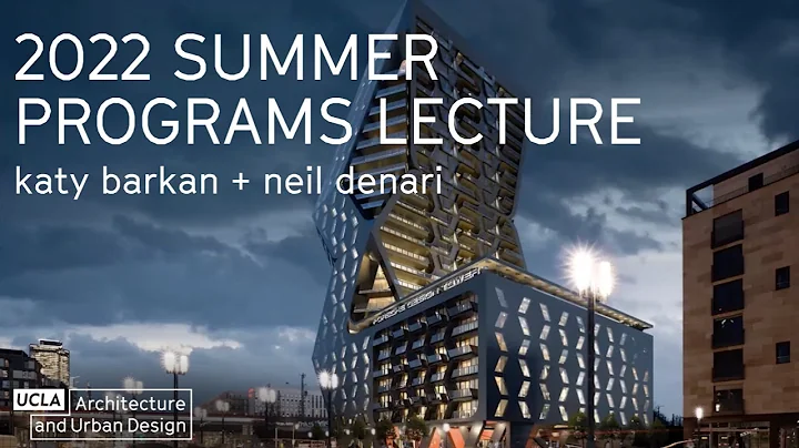 UCLA AUD Summer Programs 2022 Lecture Series:  Kat...