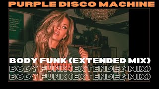 Purple Disco Machine - Body Funk (Extended Mix)