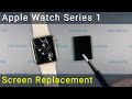 Apple Watch Series 1 Screen Replacement