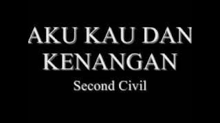 aku kau dan kenangan - second civil lyrics