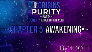 (BOOK 1: The Rise Of The Void) Chapter 5 - Awakening #OriginsOfPuritySaga #fantasy #TDOTT