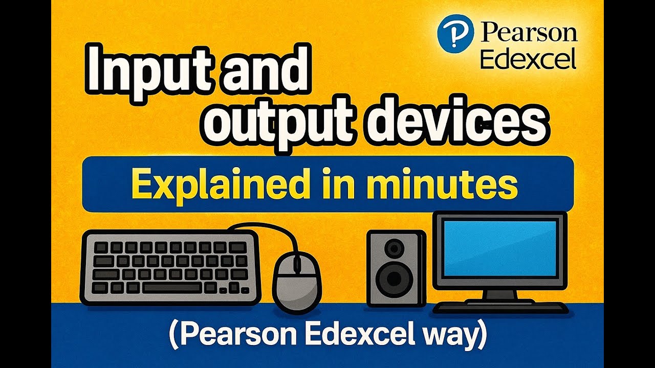 The Easiest Way to Understand Input & Output Devices — Pearson Edexcel Guide!