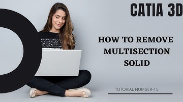 How To Remove Multi Section Solid in Catia 3D | Tutorials in HINDI @ExcellenceTechnology