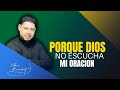 Pastor Frankely Vásquez ► POR QUE DIOS NO ESCUCHA MI ORACION