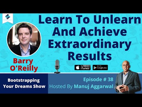 unlearn-things-from-your-past-|-learn-to-unlearn-|-achieve-extraordinary-results-|-barry-o'reilly