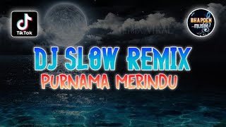 DJ SLOW REMIX BASSBEAT PURNAMA MERINDU - DJ REMIX VIRAL TERBARU