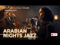 Arabian Nights Jazz Fusion Smooth Western Arabic Jazz Experience