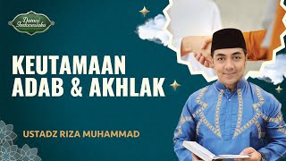 Download lagu Keutamaan Adab dan Akhlak dalam Islam | Ustadz Riza Muhammad - Damai Indonesiaku