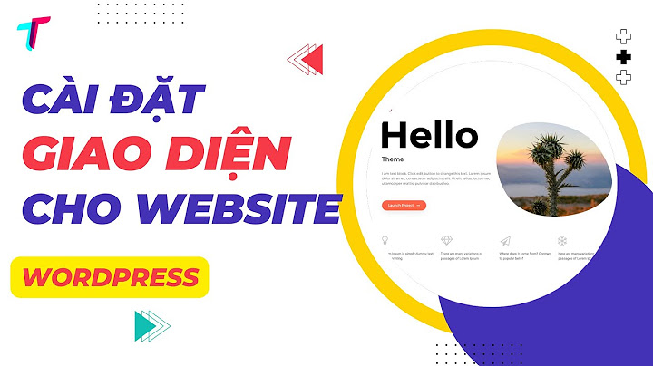 Hướng dẫn cài đặt giao diện wordpress năm 2024