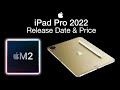 iPad Pro 2022 Release Date and Price – 2022 Launch Time Leaked!