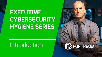 Introduction: Executive Cybersecurity Hygiene Video Series