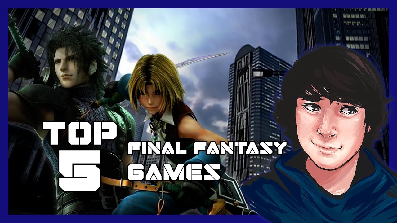 Top 5 Final Fantasy Games - Top Countdowns - WCamicase - YouTube