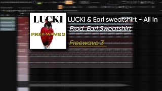 How All in - LUCKI & Earl Sweatshirt was produced...