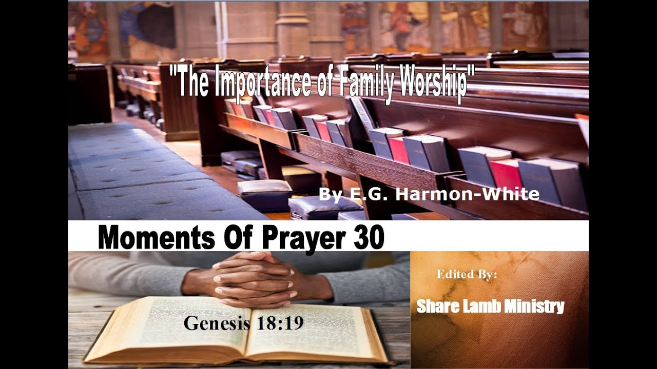 moments-of-prayer-30-the-importance-of-family-worship-by-ellen-g