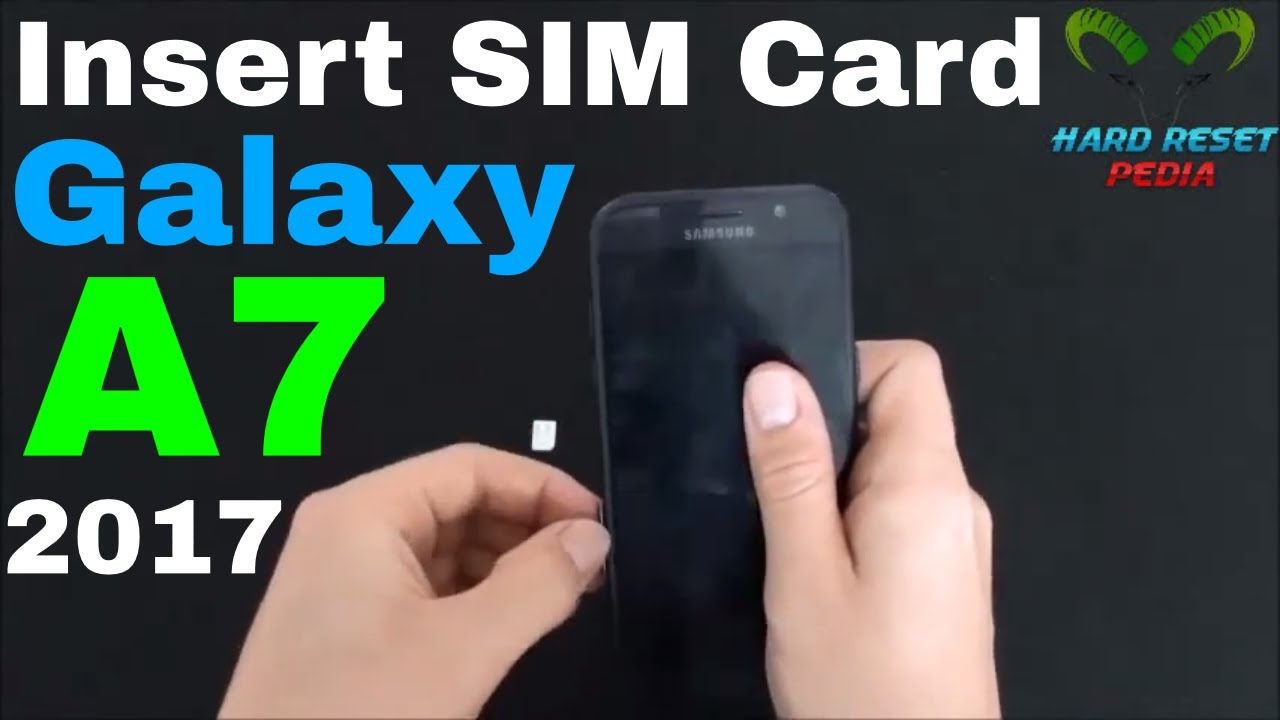 Samsung A7 (2017 ) Insert The SIM Card