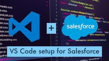 VS CODE SETUP FOR SALESFORCE.