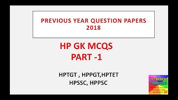 HP GK MCQS PART -1 // PREVIOUS YEAR QUESTION PAPERS OF 2018//HPTGT, HPPGT, HPPSC, HPSSC, HPAS EXAM
