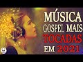 Louvores e Adoração 2021 - As Melhores Músicas Gospel Mais Tocadas 2021 - Gospel Evangélico 2021