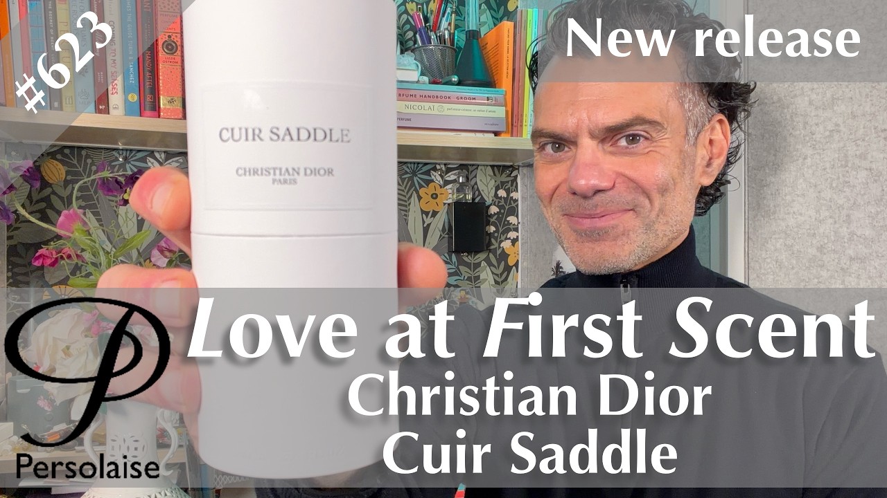 A new Dior leather - Cuir Saddle perfume review on Persolaise Love At First Scent episode 623