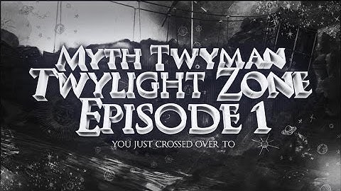 Myth Twyman - Twylight Zone Episode #1 by Optimize