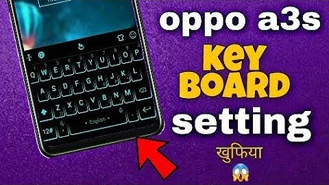 oppo a3s mobile keyboard change | oppo a3s key board setting | NAVEEN TOMAR CREATION