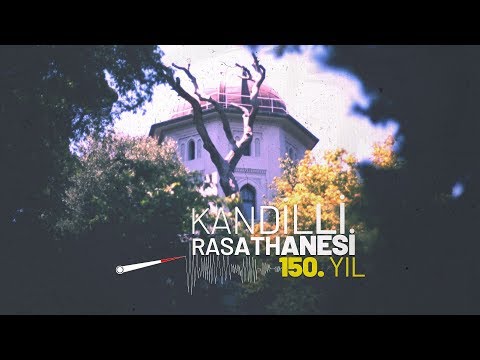 Rasathane-i Amire'den Kandilli Rasathanesi'ne 150 yıl