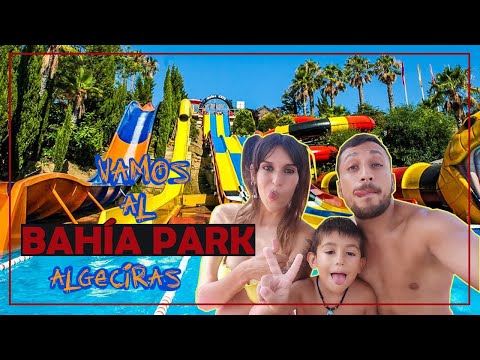 Vamos al BAHÍA PARK |Parque ACUÁTICO de ALGECIRAS