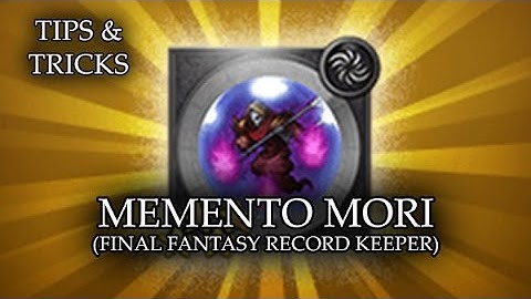 Tips & Tricks - Memento Mori (Final Fantasy Record Keeper) - RPG Maker MV