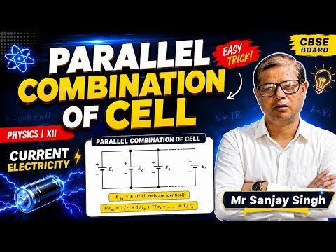 Class 12th Physics Current Electricity , parallel combination of cell and mixed combination of cell