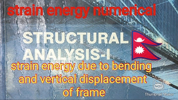 Lec-1!strain Energy due to bending and vertical displacement in Frame#IOE#pulchowk#strainenergy