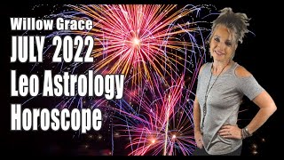 Leo Horoscope July 2022 WHAT YOU NEED TO KNOW!!!