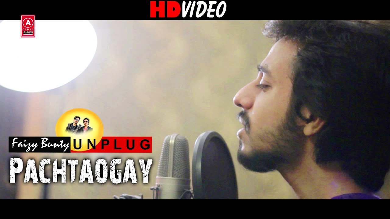 Pachtaoge | UnPlugh | Faizy Bunty Rendition | Best of  Un Plug 2019