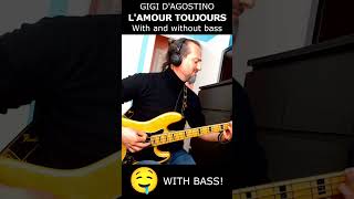LAMOUR TOUJOURS with and without bass #gigidagostino #gigidag
