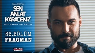 Sen Anlat Karadeniz - 56.Bölüm Fragmanı