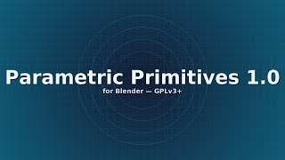 Parametric Primitives 1.0 for Blender