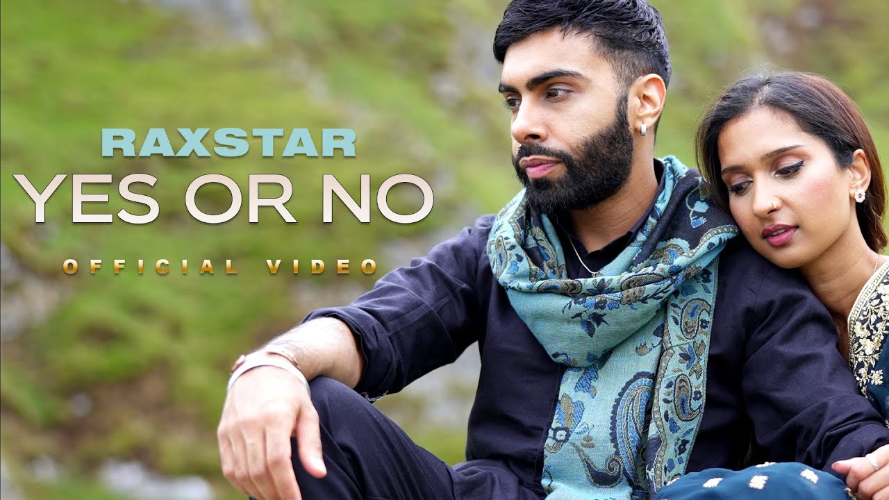 Raxstar – Yes Or No (Official Video)⎜Bajaj⎜Latest Punjabi Songs