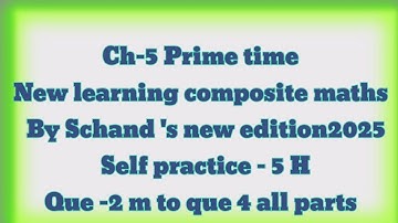 new learning composite maths class 6 self practice 5h Que2 m to 4 | 6th self practice 5h |prime time