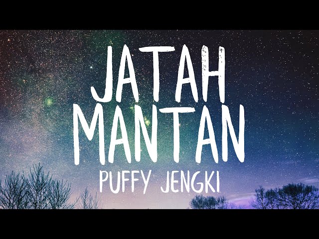 Puffy Jengki x Dev Kamaco & Bolin - Jatah Mantan (Lirik/Lyrics) (Best Version) class=