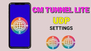 How to Set Up CM Tunnel Lite with UDP settings for fast and secure browsing  screenshot 2