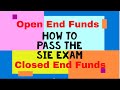 How to pass the SIE .. Open end vs Closed End Funds