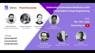 Enhancing Kubernetes Resiliency with Cloud Native Chaos Engineering: Panel Discussion