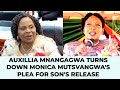 Auxillia mnangagwa turns down monica mutsvangwas plea for the release of her son
