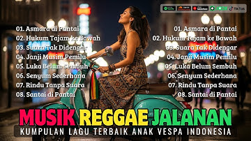 Full Album Reggae Jalana 📀 Asmara di Pantai🏖️ Lagu Vespa Reggae 🛵 SKA Dangdut | Musik Senja ☕