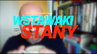 Wstawaki [#1673] Stany