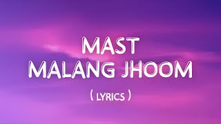 Mast Malang Jhoom - Lyrics @MovieOutlineHindi  #lyrics