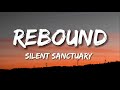 Silent sanctuary  rebound lyrics